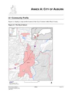 ANNEX A: CITY OF AUBURN A.1 Community Profile Figure A.1 displays a map and the location of the City of Auburn within Placer County. Figure A.1. The City of Auburn  Placer County (Auburn)