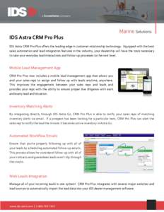 IDS Astra CRM Pro Plus IDS Astra CRM Pro Plus offers the leading edge in customer relationship technology. Equipped with the best sales automation and lead integration features in the industry, your dealership will have 