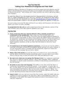 Top Ten Tips for Calling Your Members of Congress and Their Staff Calling the offices of Members of Congress is one of the easiest and most effective ways for those in the dermatology nursing community to communicate wit