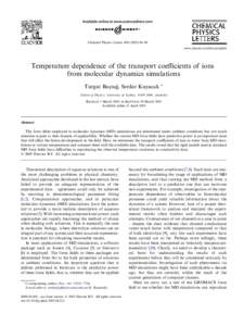 Chemical Physics Letters–88 www.elsevier.com/locate/cplett Temperature dependence of the transport coeﬃcients of ions from molecular dynamics simulations Turgut Basßtug˘, Serdar Kuyucak