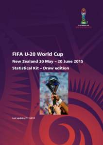FIFA U-20 World Cup New Zealand 30 May – 20 June 2015 Statistical Kit – Draw edition Last update[removed]