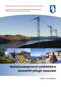 NAMMINERSORLUTIK OQARTUSSAT. GRØNLANDS SELVSTYRE Ineqarnermut, Attaveqarnermut Angallannermullu Naalakkersuisoqarfik Departementet for Boliger, Infrastruktur og Trafik Nukissiuuteqarnermi politikkikkut siunnerfiit pillu