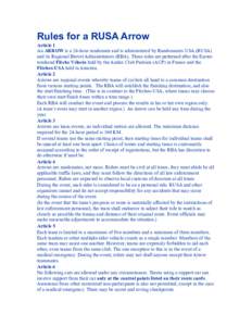 Rules for a RUSA Arrow Article 1 An ARROW is a 24-hour randonnée and is administered by Randonneurs USA (RUSA) and its Regional Brevet Administrators (RBA). These rides are patterned after the Easterweekend Flèche Vél