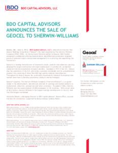BDO CAPITAL ADVISORS ANNOUNCES THE SALE OF GEOCEL TO SHERWIN-WILLIAMS Boston, MA - June 4, [removed]BDO Capital Advisors, LLC is pleased to announce that Geocel Holdings Corporation (“Geocel”) has been acquired by The 
