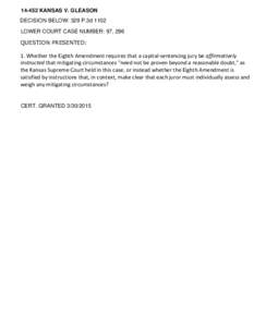 [removed]KANSAS V. GLEASON DECISION BELOW: 329 P.3d 1102 LOWER COURT CASE NUMBER: 97, 296 QUESTION PRESENTED:  1. Whether the Eighth Amendment requires that a capital-sentencing jury be affirmatively