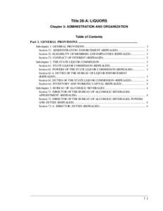 Title 28-A: LIQUORS Chapter 3: ADMINISTRATION AND ORGANIZATION Table of Contents Part 1. GENERAL PROVISIONS .......................................................................... Subchapter 1. GENERAL PROVISIONS ....