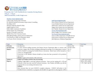 Wednesday, July 17, 2013 Portfolio Review Committee Meeting Minutes 1:00 p.m. – 3:30 p.mWestwind Blvd., Orville Wright room Members (listed alphabetically) Carlos Ayala, Sonoma State University B.J. Bischoff, Bi