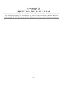 APPENDIX 13 PROTESTS ON THE ROSWELL RMP This appendix contains a list of protesters, the issues or concerns raised in protests that were addressed by the BLM Director or the New Mexico State Director, and a list of text 