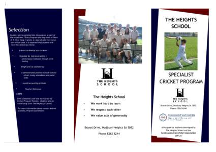 THE HEIGHTS SCHOOL Selection Students will be selected into the program as part of the initial Year 7 Entry Program and may enter at Years