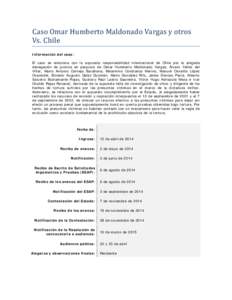 Caso Omar Humberto Maldonado Vargas y otros Vs. Chile Información del caso: El caso se relaciona con la supuesta responsabilidad internacional de Chile por la alegada denegación de justicia en perjuicio de Omar Humbert