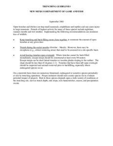 TRENCHING GUIDELINES NEW MEXICO DEPARTMENT OF GAME AND FISH September 2003 Open trenches and ditches can trap small mammals, amphibians and reptiles and can cause injury to large mammals. Periods of highest activity for 