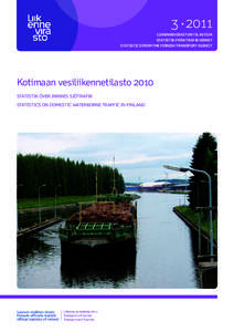 3 • 2011 LIIKENNEVIRASTON TILASTOJA STATISTIK FRÅN TRAFIKVERKET STATISTICS FROM THE FINNISH TRANSPORT AGENCY  Kotimaan vesiliikennetilasto 2010