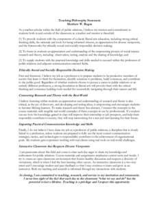 Teaching Philosophy Statement Matthew W. Ragas As a teacher-scholar within the field of public relations, I believe my mission and commitment to students both in and outside of the classroom as a teacher and mentor is th