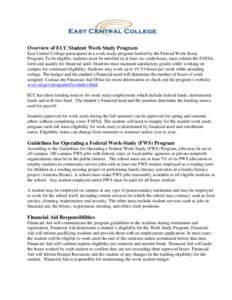 Overview of ECC Student Work Study Program East Central College participates in a work-study program funded by the Federal Work-Study Program. To be eligible, students must be enrolled in at least six credit hours, must 