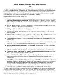 Annual Homeless Assessment Report (AHAR) Summary 2014 This report is based on client information entered into the Carolina Homeless Information Network (CHIN) for the October 1, 2013 to September 30, 2014 reporting year 