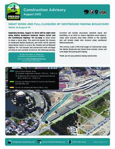 Construction Advisory August 2015 NIGHT WORK AND FULL CLOSURES OF WESTBOUND MARINA BOULEVARD Week of August 10 Beginning Monday, August 10, there will be night work along Marina Boulevard between Mason Street and