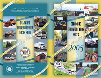 This Transportation Facts Book is published by DelDOT Planning, in cooperation with the United States Department of Transportation and the Federal Highway Administration. Comments or questions regarding this document may