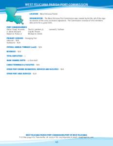 WEST FELICIANA PARISH PORT COMMISSION LOCATION – West Feliciana Parish ORGANIZATION – The West Feliciana Port Commission was created by Act No. 98 of the regular session of the 2005 Louisiana Legislature. The Commiss