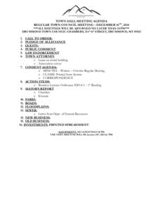 TOWN HALL MEETING AGENDA REGULAR TOWN COUNCIL MEETING – DECEMBER 16TH, 2014 ***ALL MEETINGS WILL BE AJOURNED NO LATER THAN 10 PM*** DRUMMOND TOWN COUNCIL CHAMBERS, 114 “A” STREET, DRUMMOND, MT 59832