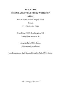 REPORT ON SECOND ARGO TRAJECTORY WORKSHOP (ATW-2) Best Western Incheon Airport Hotel Korea 27 – 28 October 2006