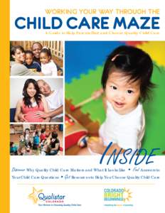 WORKING YOUR WAY THROUGH THE  CHILD CARE MAZE A Guide to Help Parents Find and Choose Quality Child Care  Inside