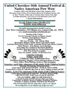 United Cherokee 16th Annual Festival & Native American Pow Wow Location: 3550 Creek Path Road, Guntersville, Alabama, 35976 Directions: From US Hwy 431 in Guntersville (at the Wyndham Garden) take AL Hwy 79 South .7/10th