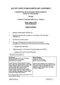 ACP-EU JOINT PARLIAMENTARY ASSEMBLY COMMITTEE ON ECONOMIC DEVELOPMENT, FINANCE AND TRADE1 Meeting Saturday, 17 November 2007, 6 p.m. – 8.30 p.m. Room 