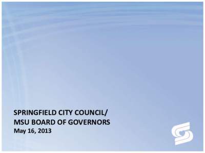 SPRINGFIELD CITY COUNCIL/ MSU BOARD OF GOVERNORS May 16, 2013 National Avenue & Monroe • New traffic signal meeting full ADA requirements