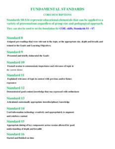 FUNDAMENTAL STANDARDS CORE DESCRIPTIONS Standards S8-S16 represent educational elementals that can be applied to a variety of presentations regardless of group size and pedagogical approach. They can also be used to set 