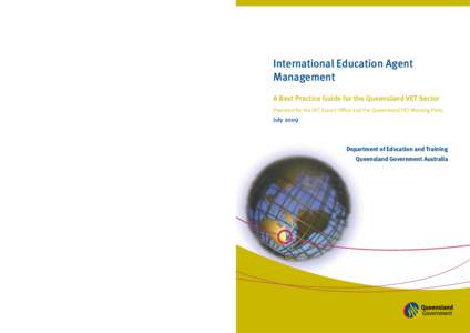 International Education Agent Management A Best Practice Guide for the Queensland VET Sector Prepared for the VET Export Office and the Queensland VET Working Party  July 2009