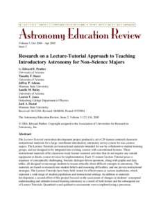 Volume 3, Oct[removed]Apr 2005 Issue 2 Research on a Lecture-Tutorial Approach to Teaching Introductory Astronomy for Non–Science Majors by Edward E. Prather