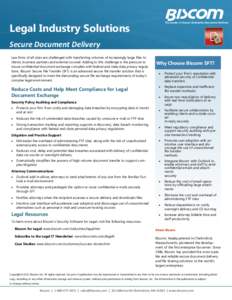 The Leader in Secure Enterprise Document Delivery  Legal Industry Solutions Secure Document Delivery Law firms of all sizes are challenged with transferring volumes of increasingly large files to clients, business partne
