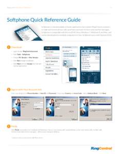 RingCentral QuickStart | Softphone 	  |1 Softphone Quick Reference Guide Softphone is a downloadable software application that enables RingCentral customers