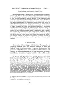 DOES MOVIE VIOLENCE INCREASE VIOLENT CRIME?∗ GORDON DAHL AND STEFANO DELLAVIGNA Laboratory experiments in psychology find that media violence increases aggression in the short run. We analyze whether media violence aff