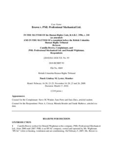 Case Name:  Brown v. PML Professional Mechanical Ltd. IN THE MATTER OF the Human Rights Code, R.S.B.C. 1996, c[removed]as amended) AND IN THE MATTER OF a complaint before the British Columbia