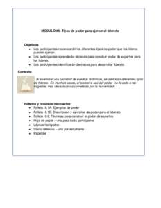 MODULO #6: Tipos de poder para ejercer el liderato  Objetivos  Los participantes reconocerán los diferentes tipos de poder que los líderes pueden ejercer.  Los participantes aprenderán técnicas para construir p