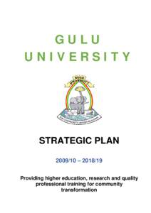 GULU UNIVERSITY STRATEGIC PLAN – Providing higher education, research and quality