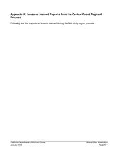 Appendix K. Lessons Learned Reports from the Central Coast Regional Process Following are four reports on lessons learned during the first study region process California Department of Fish and Game January 2008