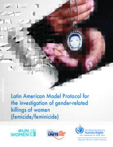 Latin American Model Protocol for the investigation of gender-related killings of women (femicide/feminicide) United Nations Human Rights