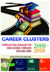 :: STEM ::  Career Clusters and Education Demand: Forecasting Jobs Through 2018 The views expressed in this publication are those of the authors and do not necessarily represent those of Lumina Foundation,