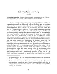 53 On the True Nature of All Things (Hosshō) Translator’s Introduction: ‘The True Nature of all things’ (hosshō) refers not only to the way things are just as they are, but also to our Buddha Nature and to That W