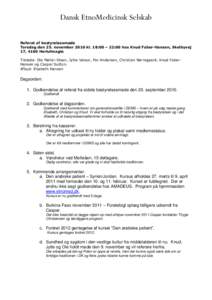 Dansk EtnoMedicinsk Selskab Referat af bestyrelsesmøde Torsdag den 25. november 2010 kl. 18:00 – 22:00 hos Knud Faber-Hansen, Skelbyvej 17, 4160 Herlufmagle Tilstede: Ole Møller-Olsen, Jytte Valeur, Per Andersen, Chr