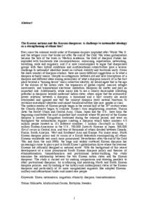 Abstract  The Korean nations and the Korean diasporas: A challenge to nationalist ideology or a strengthening of ethnic ties? Ever since the colonial world order of European empires imploded after World War II, and the r