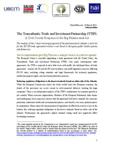 Berlin/Brussels, 24 March 2014 Joint position The Transatlantic Trade and Investment Partnership (TTIP): A Civil Society Response to the Big Pharma wish list The analysis of the 5 most worrying proposals of the pharmaceu