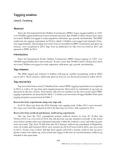 Tagging studies Joan E. Forsberg Abstract Since the International Pacific Halibut Commission (IPHC) began tagging halibut in 1925, over 450,000 tagged halibut have been released and more than 50,000 of these releases hav