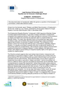 Legal Seminar 26 November 2012 Equality Law for Everyone: Challenges Ahead SUMMARY - WORKSHOP 5 Religious Discrimination in Employment This document does not necessarily reflect the opinion or position of the European Co