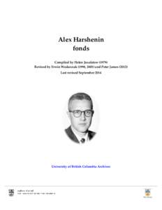 Alex Harshenin fonds Compiled by Helen Josafatow[removed]Revised by Erwin Wodarczak (1998, 2005) and Peter James[removed]Last revised September 2014