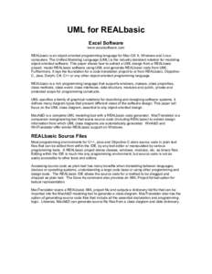 UML for REALbasic Excel Software www.excelsoftware.com REALbasic is an object-oriented programming language for Mac OS X, Windows and Linux computers. The Unified Modeling Language (UML) is the industry standard notation