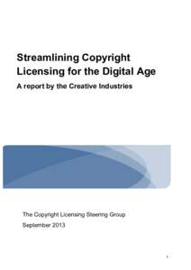 Streamlining Copyright Licensing for the Digital Age A report by the Creative Industries  