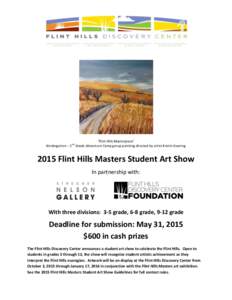 ‘Flint Hills Masterpiece’ nd Kindergarten – 2 Grade Adventure Camp group painting directed by artist Kristin Goering 2015 Flint Hills Masters Student Art Show In partnership with: